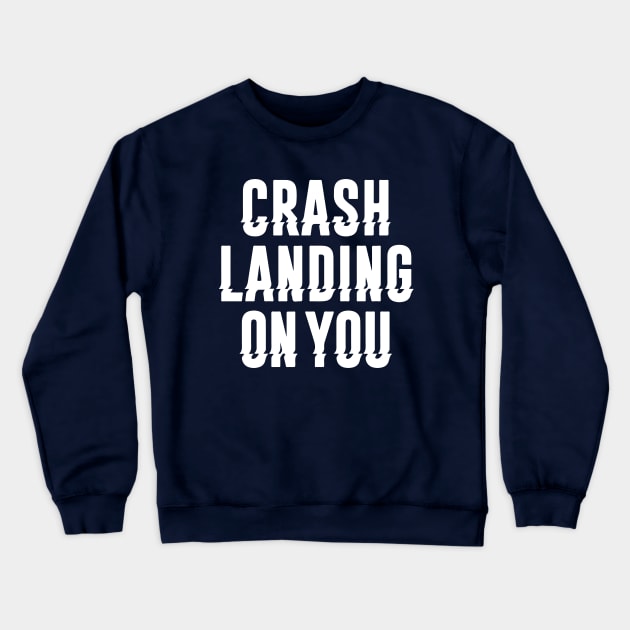 Crash Landing on You Crewneck Sweatshirt by Vekster